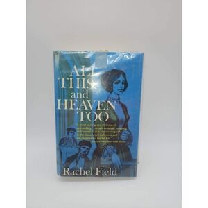 All This and Heaven Too Rachel Field 1972 Macmillan Hardcover Vintage Fiction